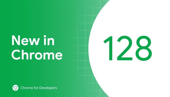 A representational image of Chrome 128. — Chrome for Developer